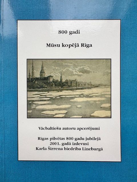 800 gadi. Mūsu kopējā Rīga. Vācbaltiešu autoru apcerējumi
