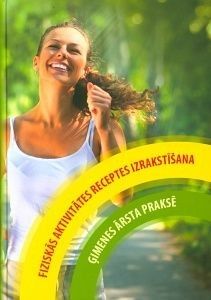 Fiziskās aktivitātes receptes izrakstīšana ģimenes ārsta praksē