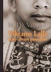Vikrams Lalls starp divām pasaulēm