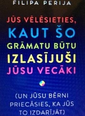 Jūs vēlēsieties, kaut šo grāmatu būtu izlasījuši jūsu vecāki