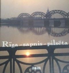 Rīga - sapnis - pilsēta