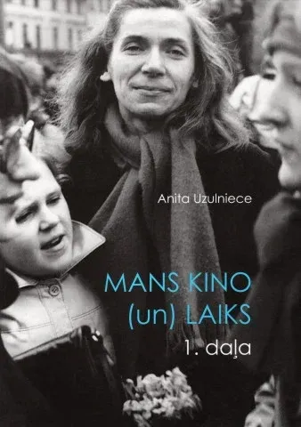 Mans kino (un) laiks 1. daļa