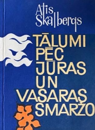 Tālumi pēc jūras un vasaras smaržo