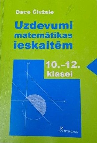 Uzdevumi matemātikas ieskaitēm 10.-12 klasei