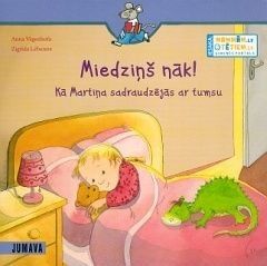 Miedziņš nāk! Kā Martiņa sadraudzējās ar tumsu