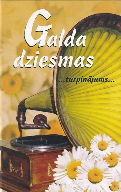Galda dziesmas, turpinājums