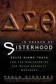 In Search of Sisterhood: Delta Sigma Theta and the Challenge of the Black Sorority Movement