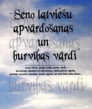 Seno latviešu apvārdošanas un burvības vārdi