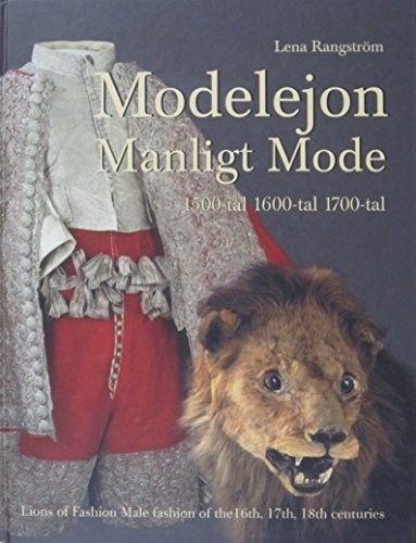 Lions of Fashion: Male Fashion in the c16th, c17th and c18th