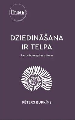 Dziedināšana ir telpa. Par psihoterapijas mākslu