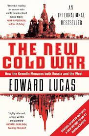 The New Cold War: How the Kremlin Menaces Both Russia and the West
