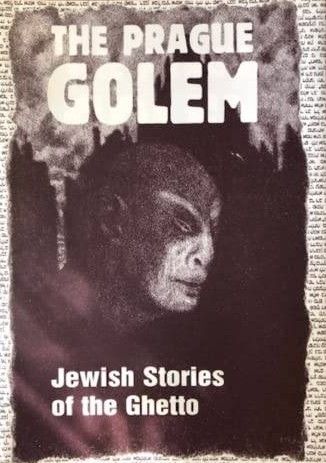 The Prague Golem: Jewish Stories of the Ghetto