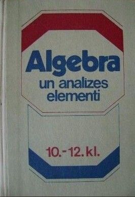 	Algebra un analīzes elementi 10.-12. klasei