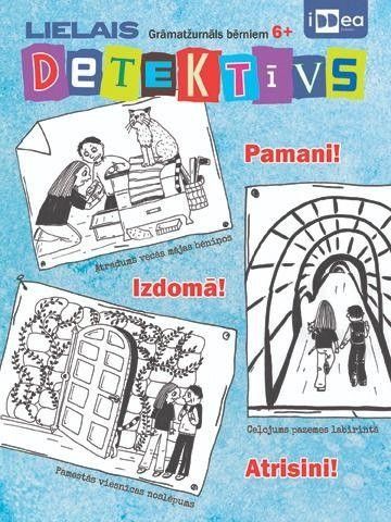 Lielais detektīvs  Grāmatžurnāls bērniem +6