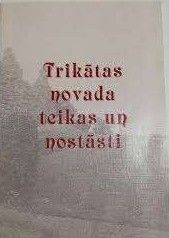 Trikātas novada teikas un nostāsti