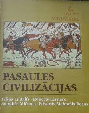 Pasaules civilizācijas, to vēsture un kultūra  2. sējums Viduslaiki