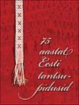 75 aastat Eesti tantsupidusid