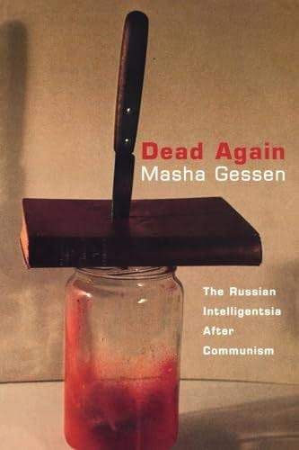 Dead Again: The Russian Intelligentsia After Communism