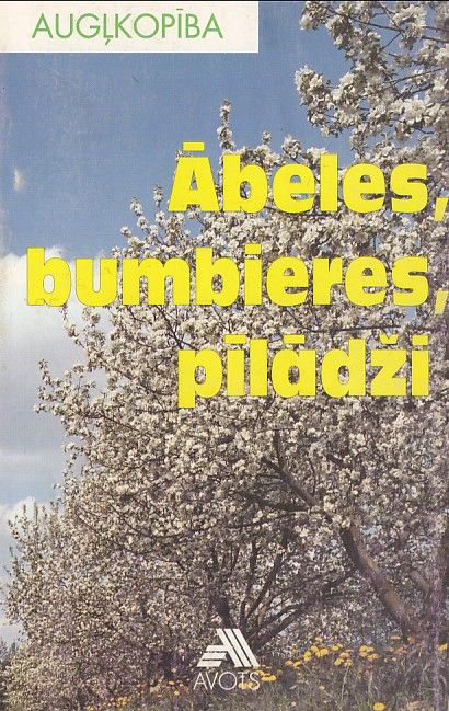 Ābeles, bumbieres, pīlādži