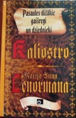 Pasaules dižākie gaišreģi un dziednieki. Kaliostro. Marija Anna Ecnormana