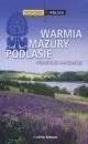 Warmia. Mazury. Podlasie. Polnocne Mazowsze. Przewodnik po Polsce