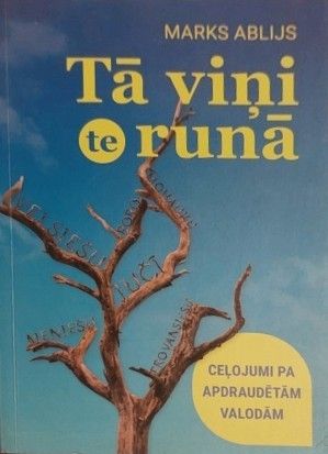Tā viņi te runā. Ceļojumi pa adraudētām valodām