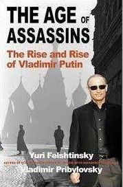 The Age of Assassins: The Rise and Rise of Vladimir Putin