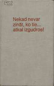 Nekad nevar zināt, ko tie ... atkal izgudros!