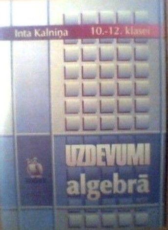 Uzdevumi algebrā 10.-12. klasei