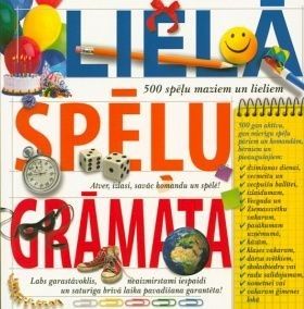 Lielā spēļu grāmata: 500 spēļu maziem un lieliem