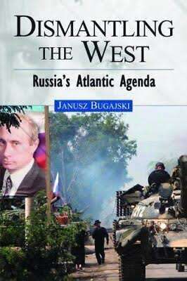 Dismantling the West : Russia's Atlantic Agenda