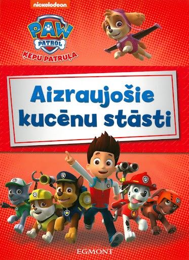 Ķepu patruļa. Aizraujošie kucēnu stāsti 