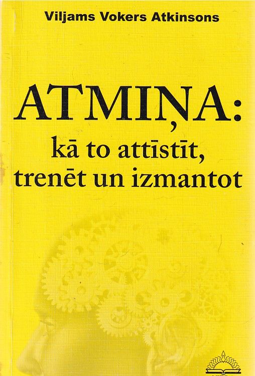 Atmiņa: kā to attīstīt, trenēt un izmantot