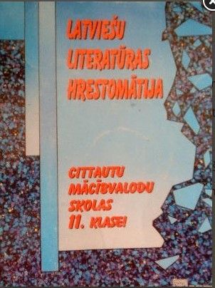 Latviešu literatūras hrestomātija cittautu mācībvalodu skolas 11. klasei