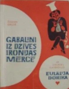 Šodien galda gabaliņi iz dzīves ironijas mērcē
