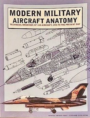 Modern Military Aircraft Anatomy: Technical Drawings of 118 Aircraft, 1945 to the Present Day