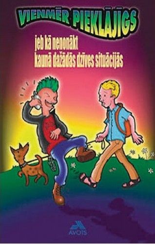 Vienmēr pieklājīgs jeb kā nenonākt Kauņā dažādās dzīves situācijās