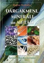 Dārgakmeņi, minerāli un metāli. Ārstniecība un ticējum