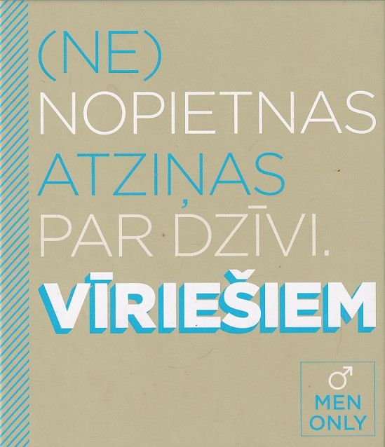 (Ne)nopietnas atziņas par dzīvi. Vīriešiem