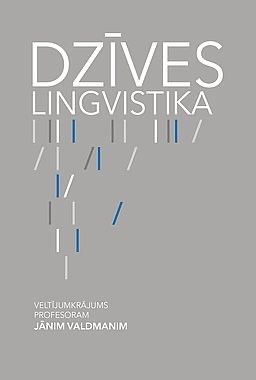 Dzīves lingvistika. Veltījumkrājums profesoram Jānim Valdmanim