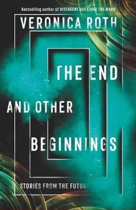 The End and Other Beginnings. Stories from the future