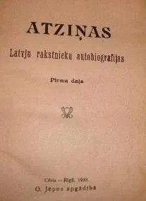 Atziņas. Latvju rakstnieku autobiogrāfijas. Pirmā daļa