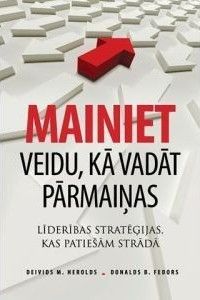 Mainiet veidu, kā vadāt pārmaiņas
