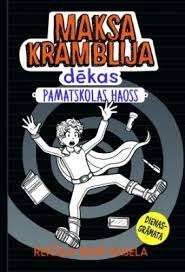 Maksa Kramblija dēkas. Pamatskolas haoss