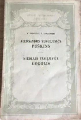 Aleksandrs Sergejevičs Puškins; Nikolajs Vasiļjevičs Gogolis