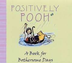 Positively Pooh: A Book for Your Inner Bear