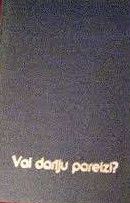 Vai darīju pareizi?