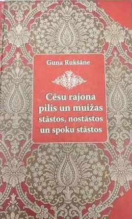 Cēsu rajona pilis un muižas stāstos, nostāstos un spoku stāstos