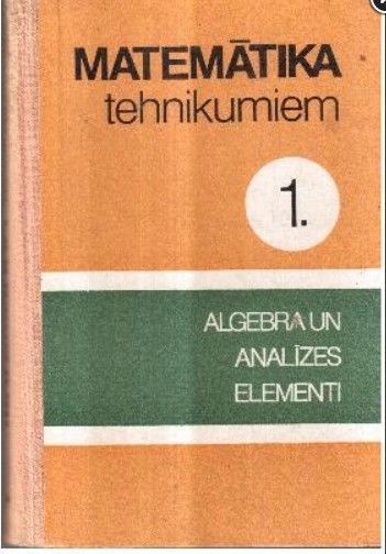Matemātika tehnikumiem 1.daļa