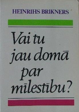 Vai Tu jau domā par mīlestību?